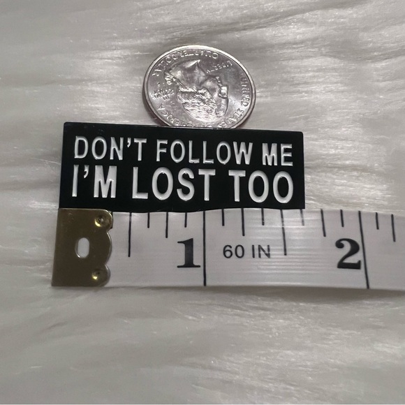 Don‘t follow me i’m lost too pin - Picture 2 of 4